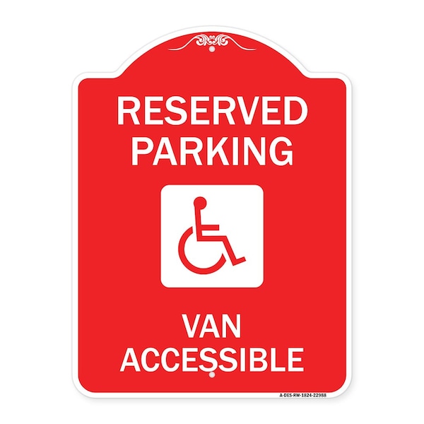 Reserved Parking Van Accessible, Red & White Aluminum Architectural Sign, 18" x 24", RW-1824-22988